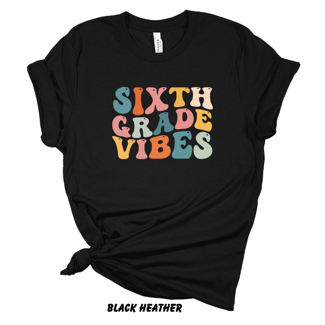 Sixth Grade Vibes Tee