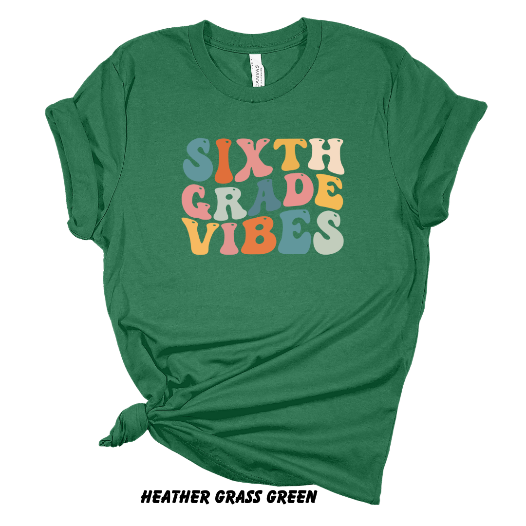 Sixth Grade Vibes Tee